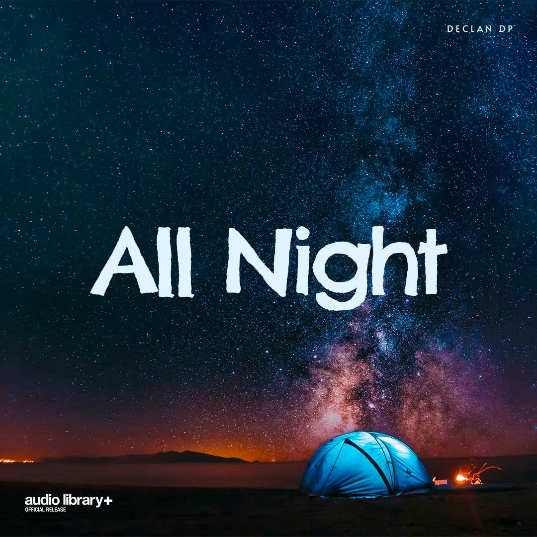 All Night by Declan DP | Audio Library Plus